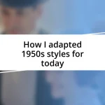 How I adapted 1950s styles for today