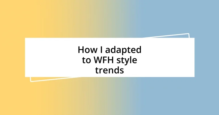 How I adapted to WFH style trends