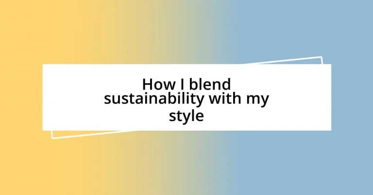 How I blend sustainability with my style