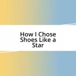 How I Chose Shoes Like a Star