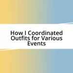 How I Coordinated Outfits for Various Events