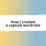 How I created a capsule wardrobe