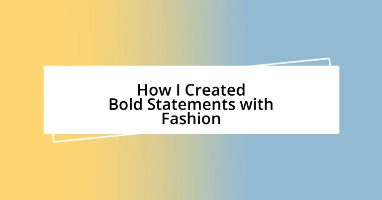 How I Created Bold Statements with Fashion