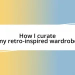 How I curate my retro-inspired wardrobe