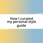 How I curated my personal style guide