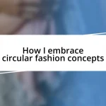 How I embrace circular fashion concepts