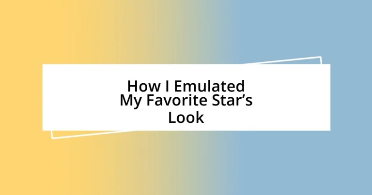 How I Emulated My Favorite Star’s Look