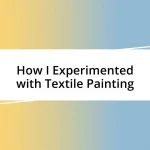 How I Experimented with Textile Painting