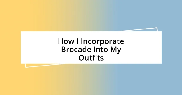 How I Incorporate Brocade Into My Outfits