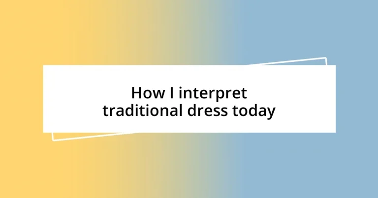 How I interpret traditional dress today