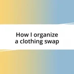 How I organize a clothing swap