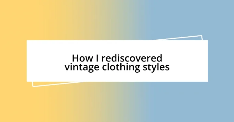 How I rediscovered vintage clothing styles