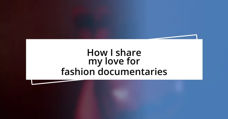 How I share my love for fashion documentaries