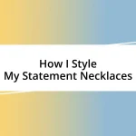 How I Style My Statement Necklaces