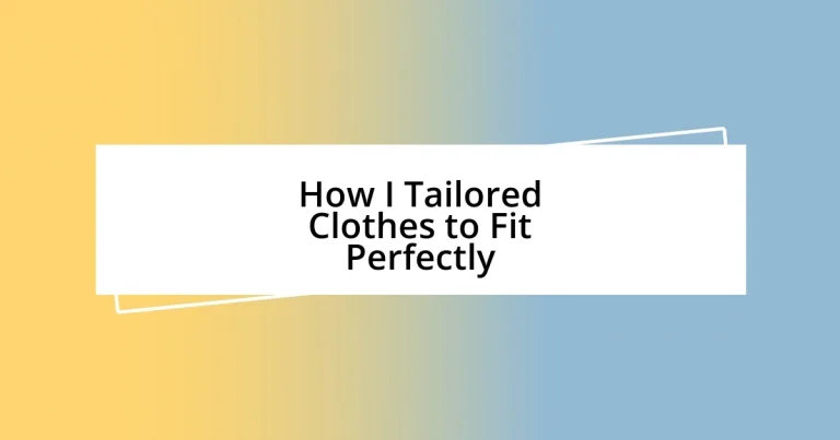 How I Tailored Clothes to Fit Perfectly