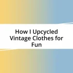 How I Upcycled Vintage Clothes for Fun