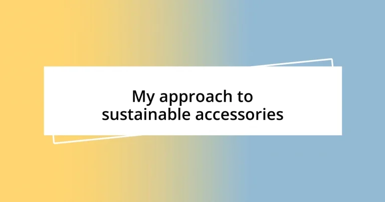 My approach to sustainable accessories