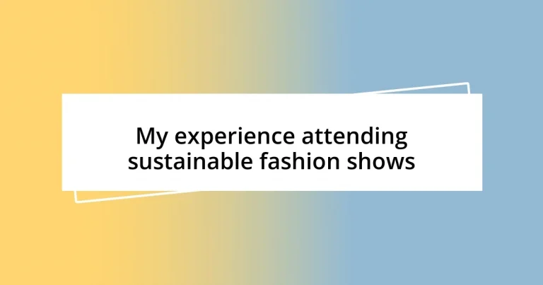 My experience attending sustainable fashion shows