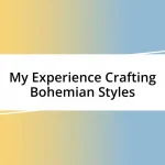 My Experience Crafting Bohemian Styles