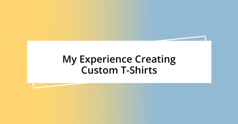 My Experience Creating Custom T-Shirts