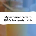 My experience with 1970s bohemian chic