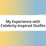 My Experience with Celebrity-Inspired Outfits