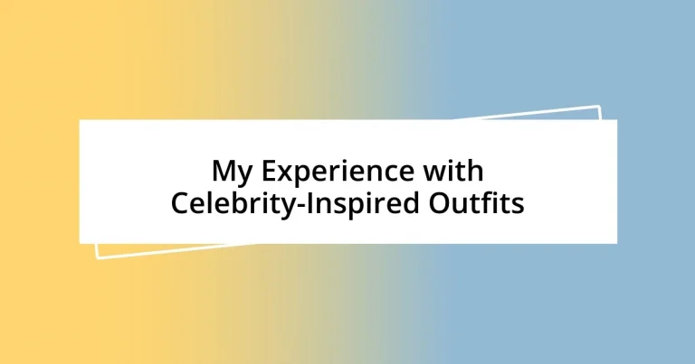 My Experience with Celebrity-Inspired Outfits