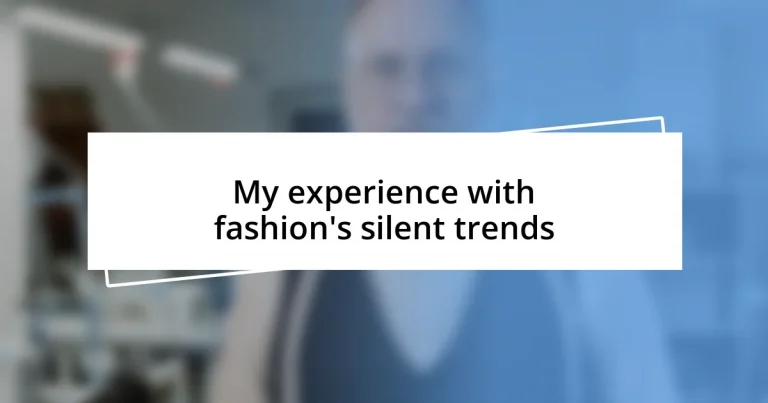 My experience with fashion’s silent trends