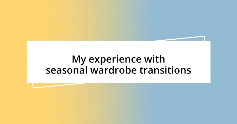 My experience with seasonal wardrobe transitions