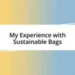 My Experience with Sustainable Bags