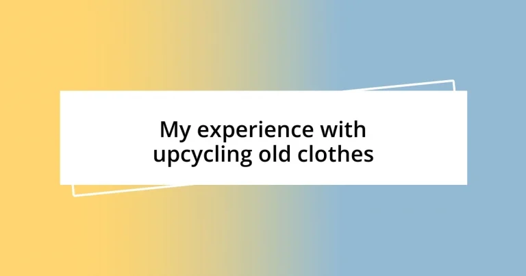 My experience with upcycling old clothes