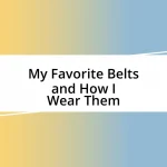 My Favorite Belts and How I Wear Them