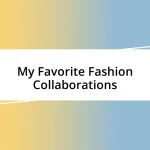 My Favorite Fashion Collaborations