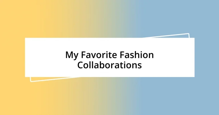 My Favorite Fashion Collaborations