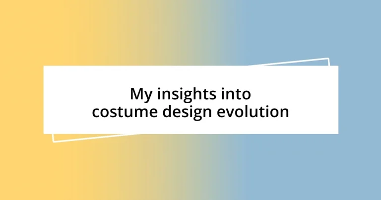 My insights into costume design evolution