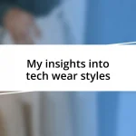 My insights into tech wear styles