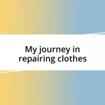 My journey in repairing clothes