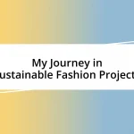 My Journey in Sustainable Fashion Projects