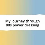 My journey through 80s power dressing