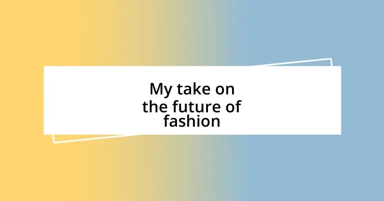 My take on the future of fashion