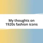 My thoughts on 1920s fashion icons