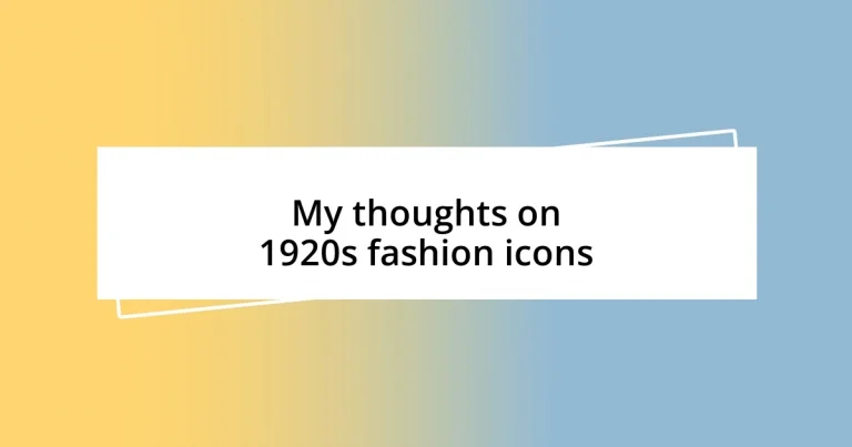 My thoughts on 1920s fashion icons