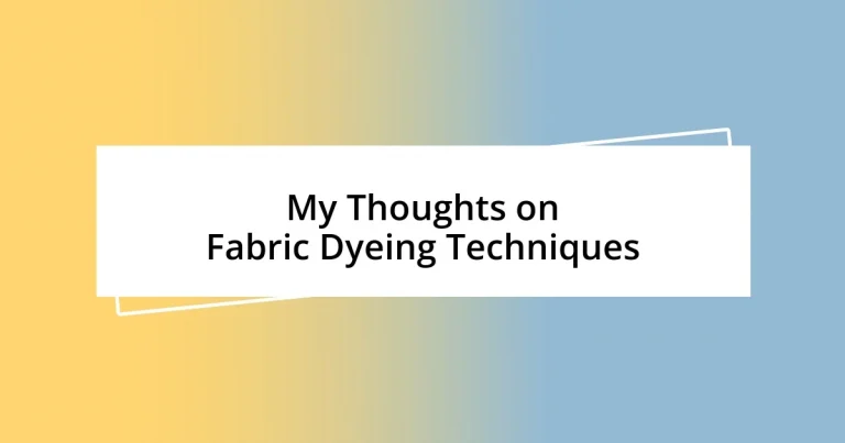 My Thoughts on Fabric Dyeing Techniques