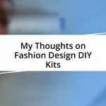 My Thoughts on Fashion Design DIY Kits