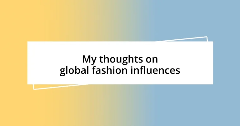 My thoughts on global fashion influences