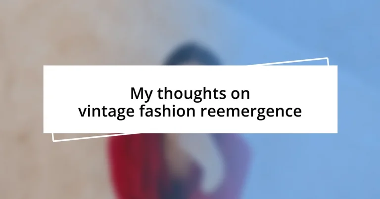 My thoughts on vintage fashion reemergence