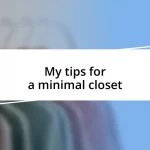 My tips for a minimal closet