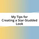 My Tips for Creating a Star-Studded Look