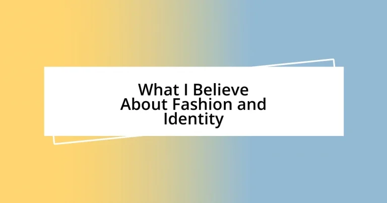 What I Believe About Fashion and Identity