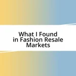 What I Found in Fashion Resale Markets